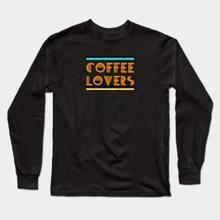 Coffee Lovers Long Sleeve T-Shirt